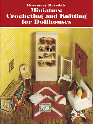 cover image of Miniature Crocheting and Knitting for Dollhouses